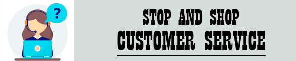 customer service Stop and Shop
